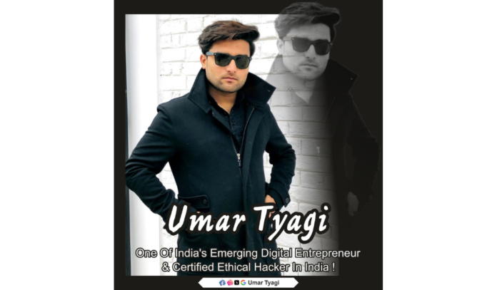 Umar Abdulla, Also Known As Umar Tyagi - One of India's emerging youngest Digital Entrepreneur & Certified ethical hacker in India